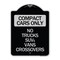 Signmission Compact Cars No Trucks SUVs Vans Crossovers Heavy-Gauge Aluminum Sign, 24" x 18", BS-1824-24247 A-DES-BS-1824-24247 - alternate 1